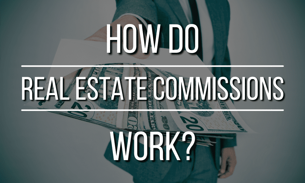 how do real estate commissions work