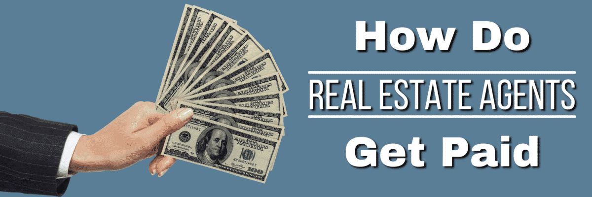 How do Real Estate Agents Get Paid